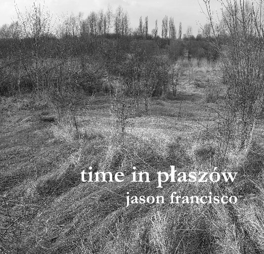 View Time in Płaszów by Jason Francisco