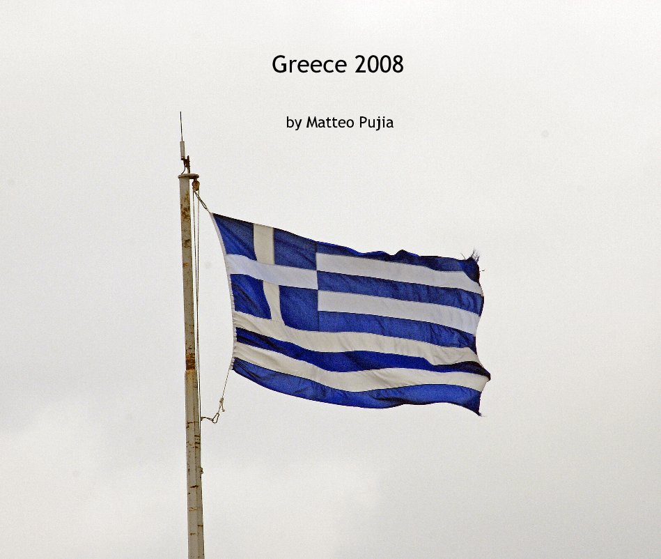 View Greece 2008 by Matteo Pujia by Matteo Pujia