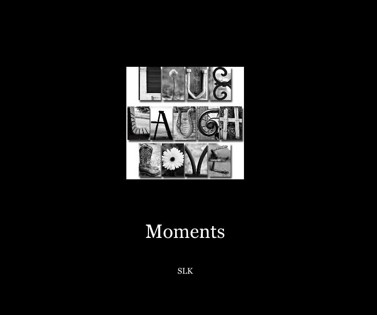 View Moments by SLK