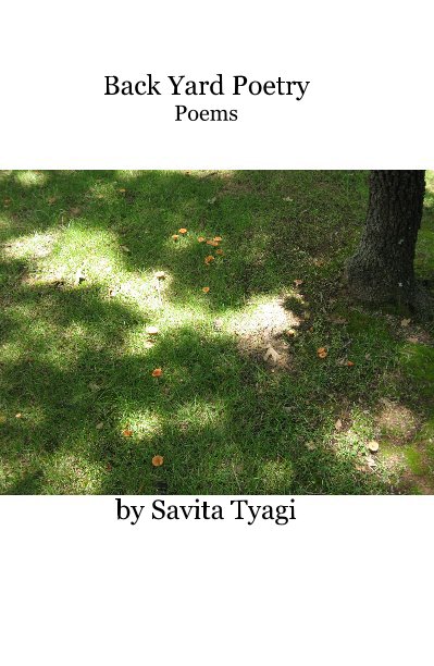 Ver Back Yard Poetry Poems por Savita Tyagi