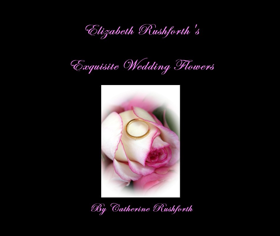 View Elizabeth Rushforth's by Catherine Rushforth