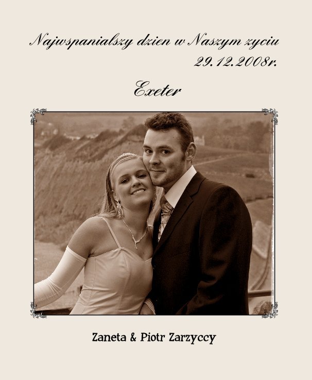 Najwspanialszy dzien w Naszym zyciu 29.12.2008r. nach Zaneta & Piotr Zarzyccy anzeigen