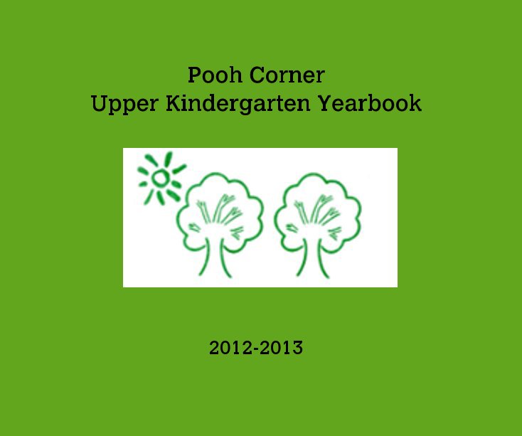 Ver Pooh Corner Upper Kindergarten Yearbook por 2012-2013