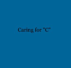 Caring for "C" book cover