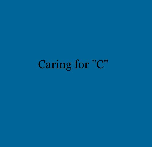 View Caring for "C" by Caroline McGuire
