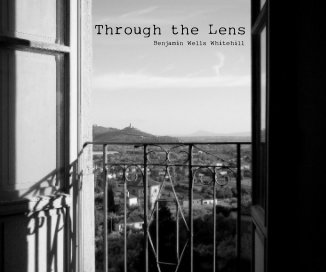 Through the Lens Benjamin Wells Whitehill book cover