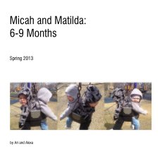 Micah and Matilda: 6-9 Months book cover
