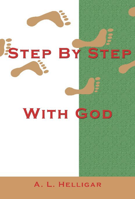 View STEP BY STEP WITH GOD by DR A.L. HELLIGAR