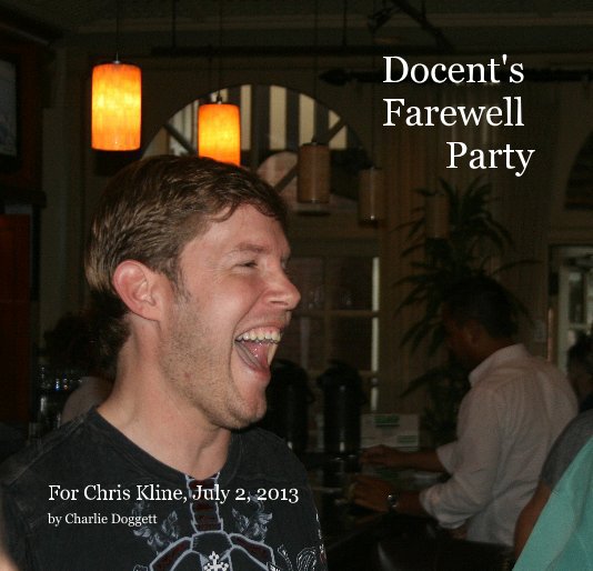 View Docent's Farewell Party by Charlie Doggett