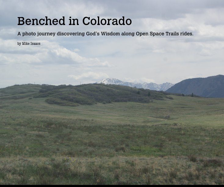 View Benched in Colorado by Mike Isaacs