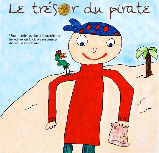 View Le trésor du pirate by La classe ressource de l'École Villemaire