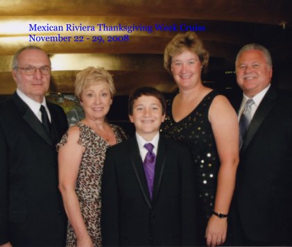 Mexican Riviera Thanksgiving Week Cruise November 22 - 29, 2008 book cover