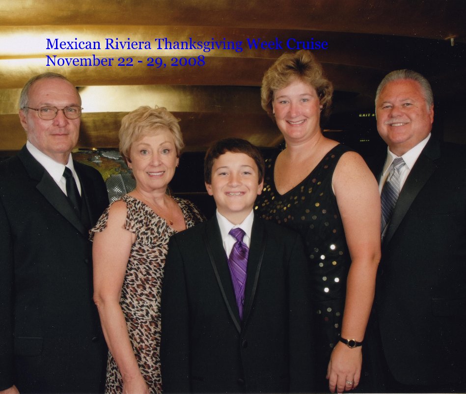 Mexican Riviera Thanksgiving Week Cruise November 22 - 29, 2008 nach Ray Hum anzeigen