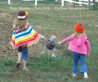 Four Stories ~ Two Girls ~ Endless Imagination book cover