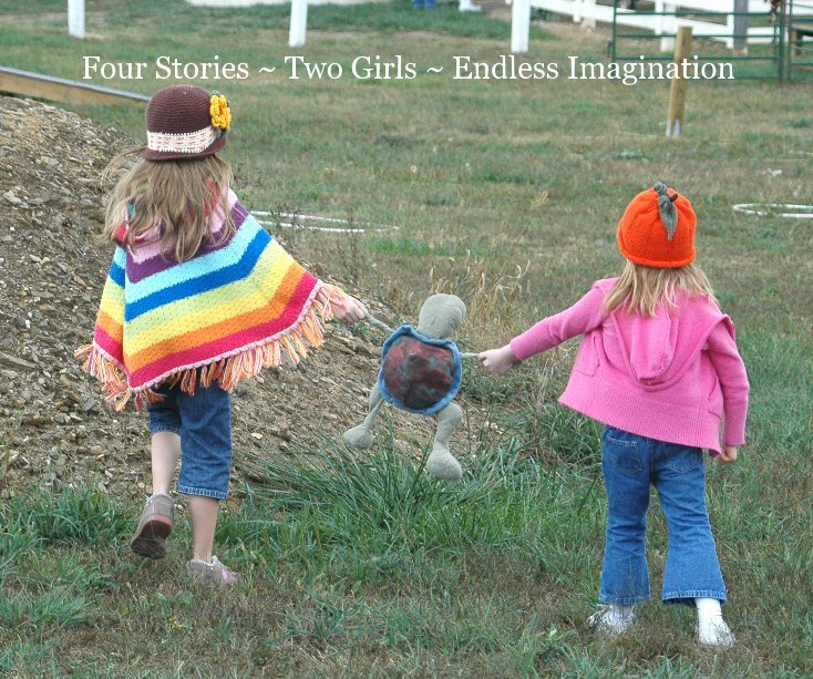 View Four Stories ~ Two Girls ~ Endless Imagination by Donna McCormick