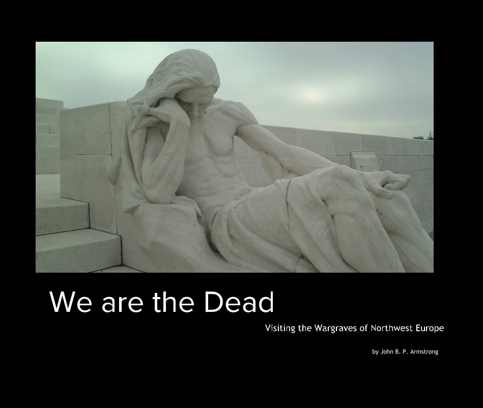 View We are the Dead by John B. P. Armstrong