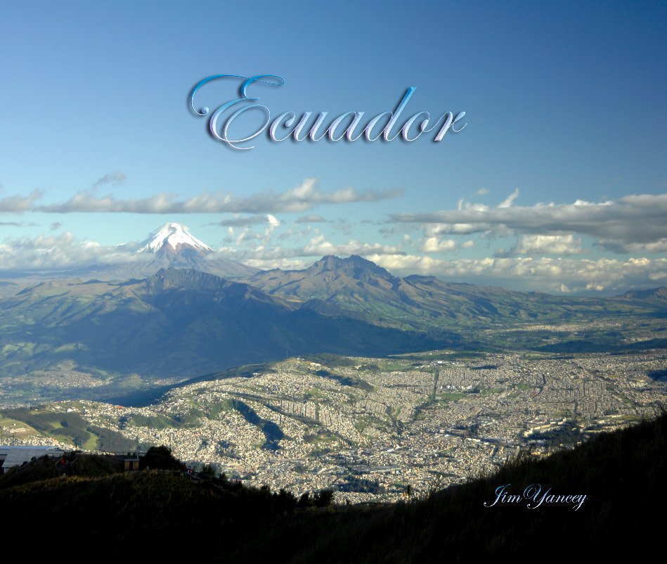 View Ecuador by Jim Yancey