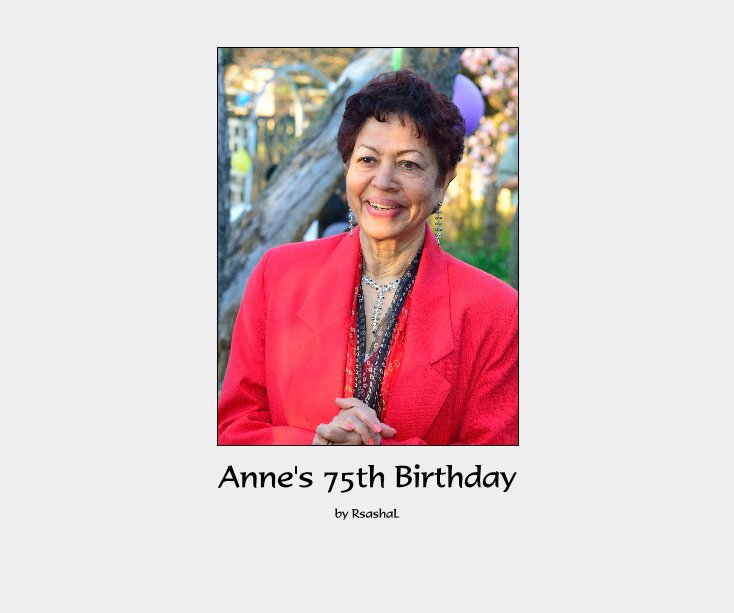 View Anne's 75th Birthday [8x10] by RsashaL