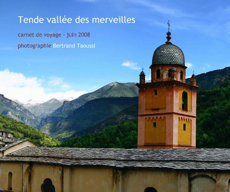 View Tende vallee des merveilles by photographie Bertrand Taoussi