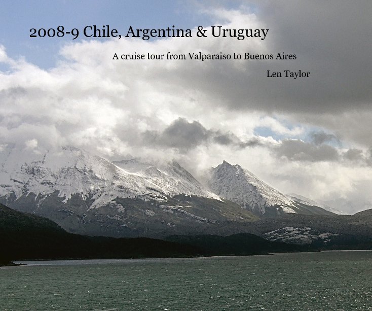 Visualizza 2008-9 Chile, Argentina & Uruguay di Len Taylor