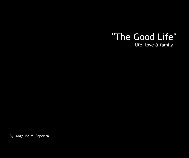 View "The Good Life" by Angelina M. Saporita