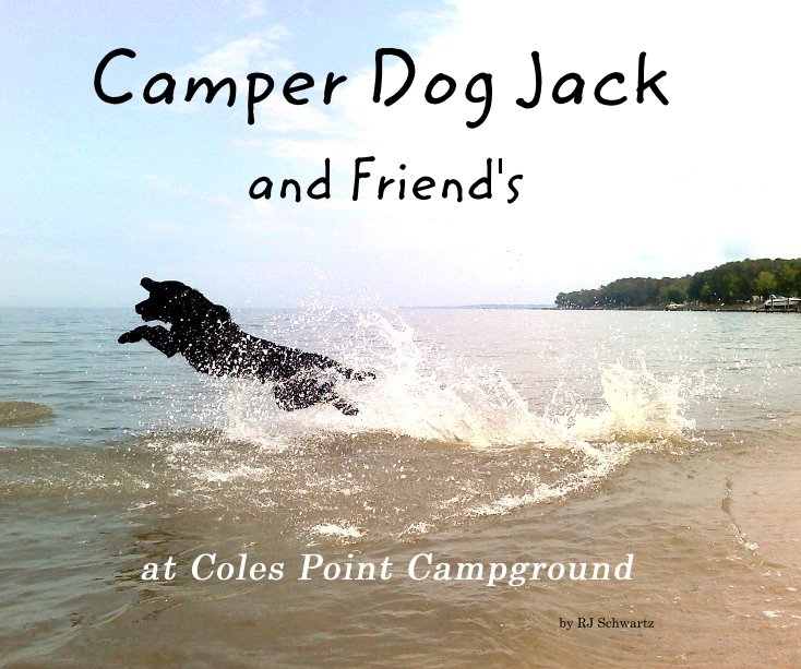 View Camper Dog Jack and Friend's at Coles Point Campground by R. J. Manuel