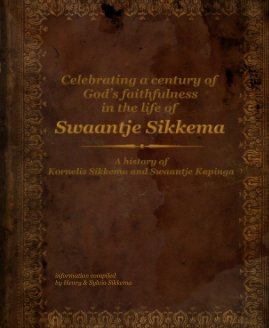 Celebrating a century of God's faithfulness in the life of Swaantje Sikkema book cover