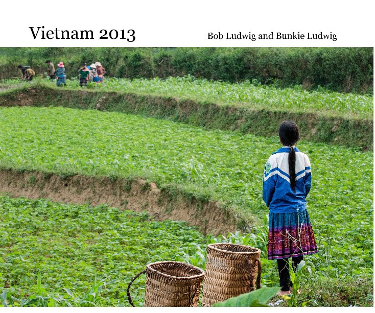 View Vietnam 2013 Bob Ludwig and Bunkie Ludwig by bob645