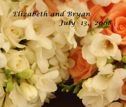 Elizabeth and Bryan July 13, 2008 book cover