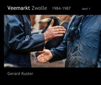 Veemarkt Zwolle 1984-1987 deel 1 book cover