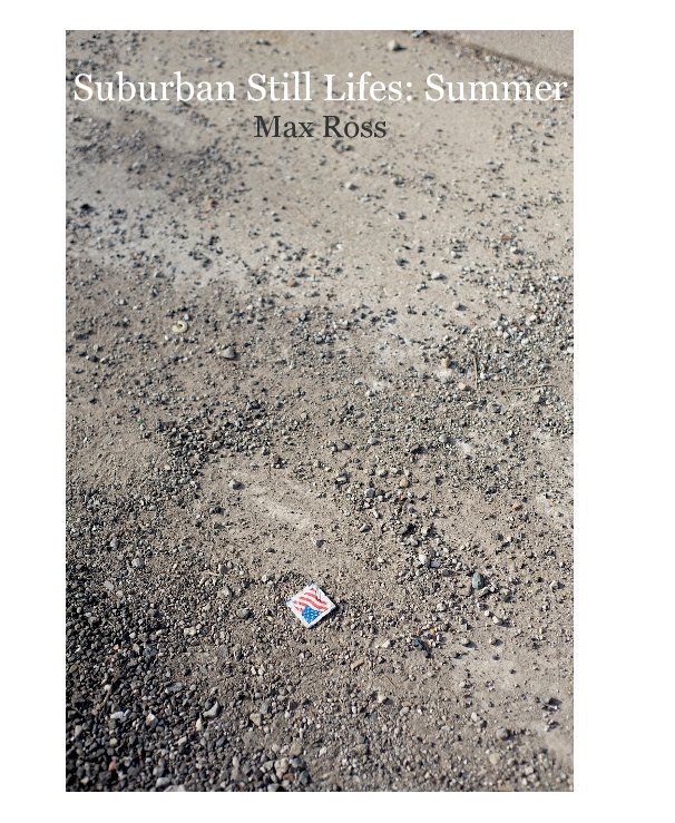 View Suburban Still Lifes: Summer by Max Ross