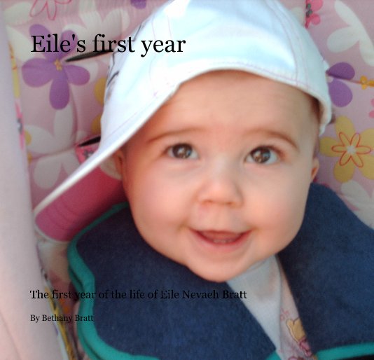 View Eile's first year by Bethany Bratt