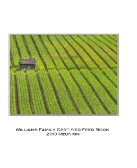 Williams Family Certified Feed Book- 2013 book cover
