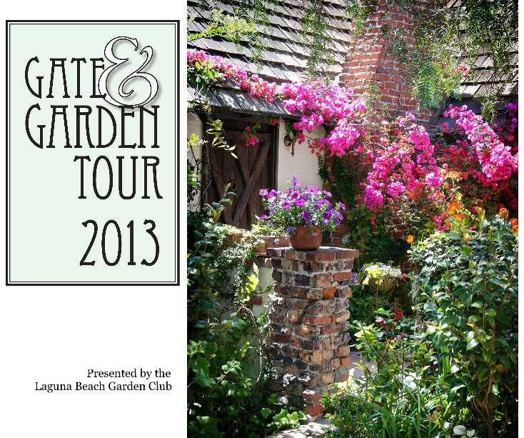 View Gate & Garden Tour 2013 by Presented by the Laguna Beach Garden Club