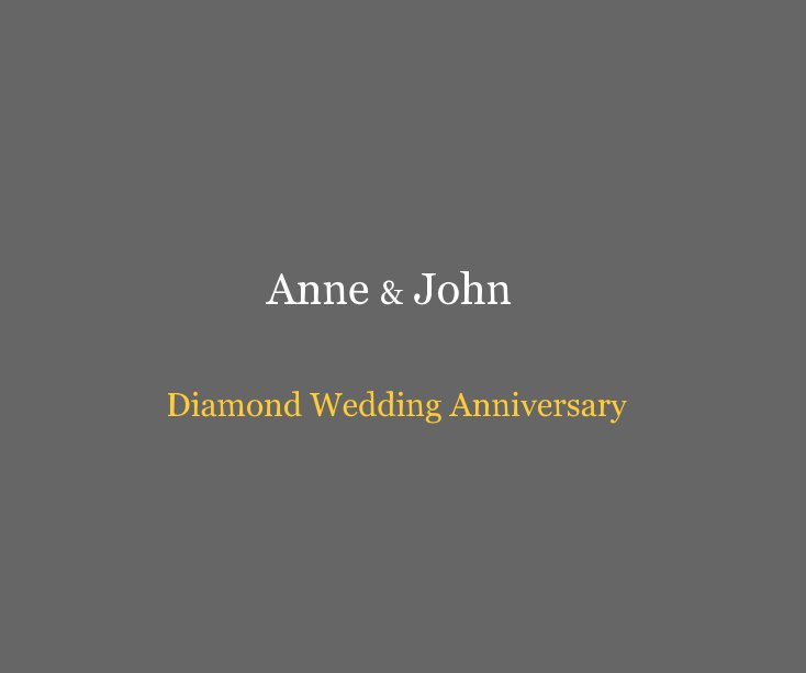 View Anne and John Diamond Wedding Anniversary by 2exposures