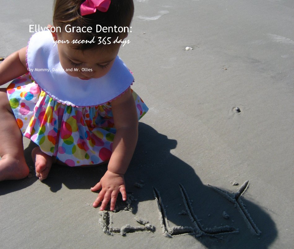 Ver Ellyson Grace Denton: your second 365 days por Mommy, Daddy and Mr. Ollies