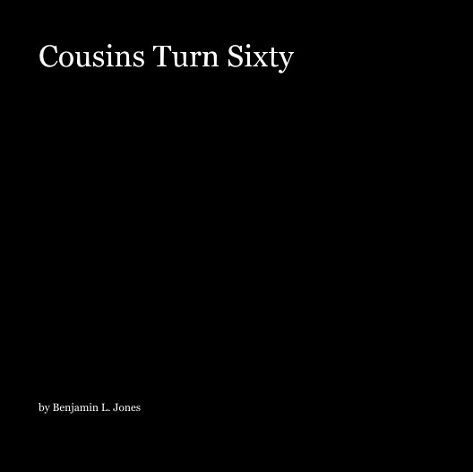 View Cousins Turn Sixty by Benjamin L. Jones