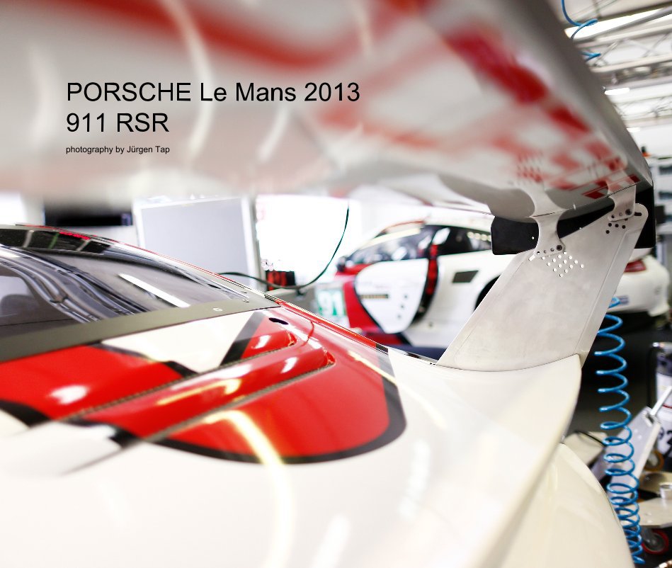 View PORSCHE Le Mans 2013 911 RSR by photography by Jürgen Tap