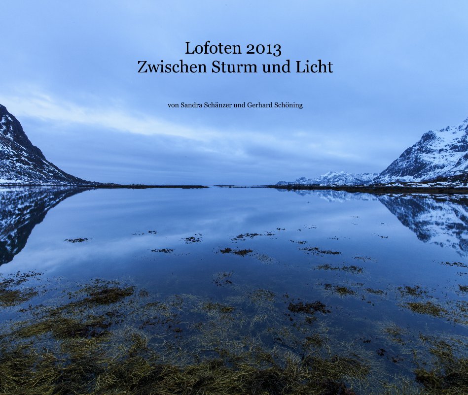 Ver Lofoten 2013 Zwischen Sturm und Licht por von Sandra Schänzer und Gerhard Schöning
