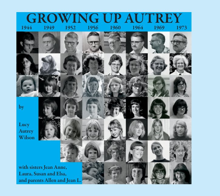 View Growing Up Autrey by Lucy Autrey Wilson