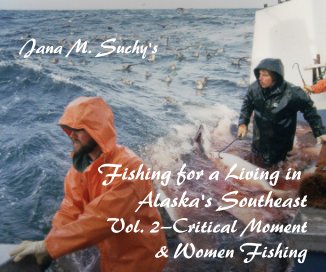 Fishing for a Living in Alaska's Southeast Vol. 2—Critical Moment and Women Fishing book cover