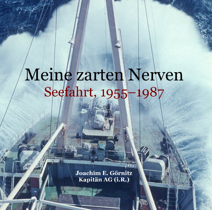 View Meine zarten Nerven by Joachim E Goernitz Kapitän AG iR