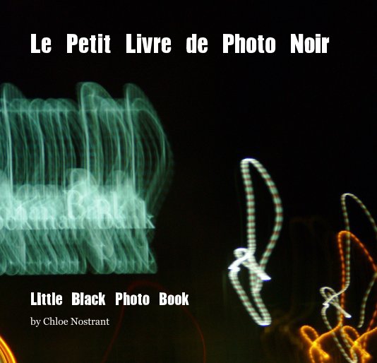 View Le Petit Livre de Photo Noir by Chloe Nostrant