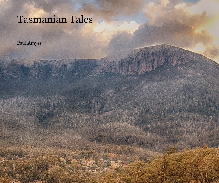 View Tasmanian Tales by Paul Amyes