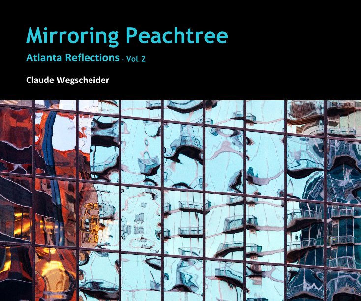View Mirroring Peachtree by Claude Wegscheider