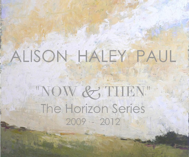 View Now and Then by Alison Haley Paul