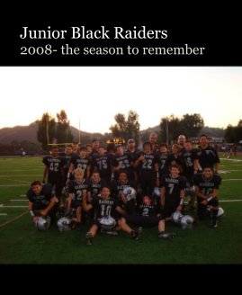 Junior Black Raiders 2008- the season to remember book cover