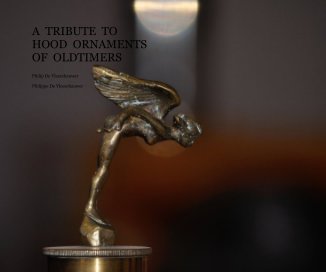 A TRIBUTE TO HOOD ORNAMENTS OF OLDTIMERS book cover