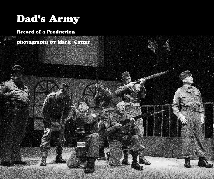 Ver Dad's Army por photographs by Mark Cotter