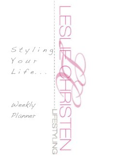 S t y l i n g Y o u r L i f e. . . Weekly Planner book cover